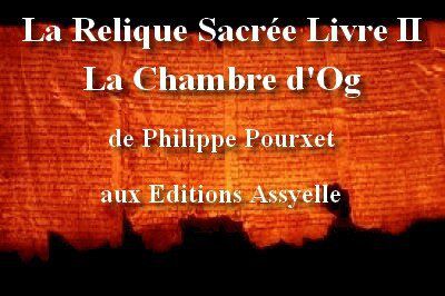 La relique Sacrée Livre II : La Chambre d'Og de Philippe Pourxet aux Ed. Assyelle