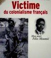 Littérature: Victime du colonialisme Français : Mon mari Félix Moumié 