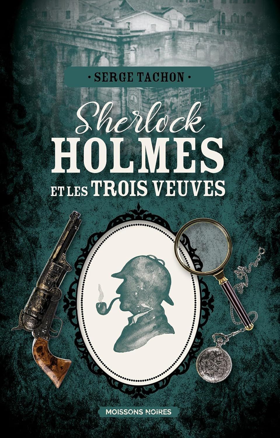 Sherlock Holmes et les trois veuves - serge tachon