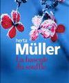 La bascule du souffle, le dernier livre d'Herta Müller, Prix Nobel de littérature 2009...