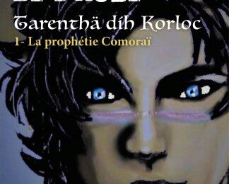 Le Dieu de l'aube: Tarenthä díh Korloc - Tome 1 : La prophétie Comoraï