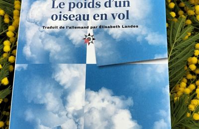 Le poids d'un oiseau en vol Dana Grigorcea Traduit par Élisabeth Landes Les Argonautes éditeur