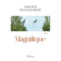 Magnifique de Jean Félix de la Ville Baugé