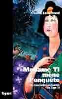 Madame Ti mène l'enquête de Frédéric Lenormand