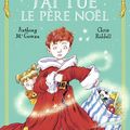 J'ai tué le Père Noël, de Anthony McGowan & Chris Riddell