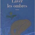 Laver les ombres, Jeanne Benameur