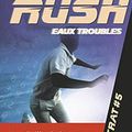 Rush - eaux troubles de Philip Gwynne