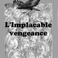 "L'implacable vengeance" Un roman policier. Enquête, mystère, suspense.
