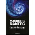 Grande Jonction, Roman de Maurice G. Dantec