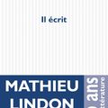 LIVRE : Il écrit de Mathieu Lindon - 2023