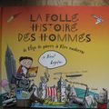 la folle histoire des hommes…