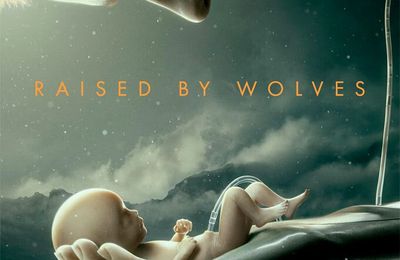 "Raised by Wolves" de Aaron Guzikowski : sur Kepler-22b, personne ne vous entend bâiller !