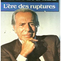 Jean Daniel L'ère des ruptures