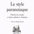 Théorie du complot : comment le « best seller » de Richard Hofstadter « Le Style paranoïaque » fut détourné par les néo-conserva