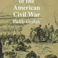 Battle Tactics of the American Civil War - Paddy Griffith