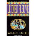 LE DIEU FLEUVE, de Wilbur Smith