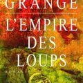 Jean-Christophe Grangé : L'Empire des Loups