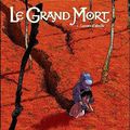 Loisel-Maillié. Le Grand Mort.