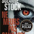 Un premier polar brillant ne meurs pas sans moi Suzanne Stock