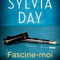 Fascine-moi de Sylvia Day - La série Crossfire Tome 4