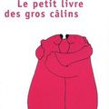 Le petit livre des gros câlins - Kathleen Keating