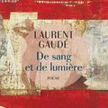 Dimanche en poésie "De sang et de lumière " Laurent Gaudé