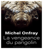 Michel Onfray La vengeance du pangolin