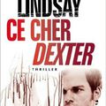 "Ce cher Dexter" de Jeff Lindsay