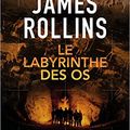 33 année 4/ James Rollins et Le labyrinthe des os