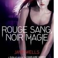 {Sabina Kane, tome 2 : Rouge sang, noir magie} de Jaye Wells