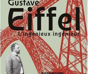 Exposition tout public sur Gustave Eiffel