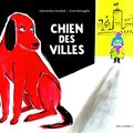 Chien des villes, par Alexandra Garibal & Fred Benaglia