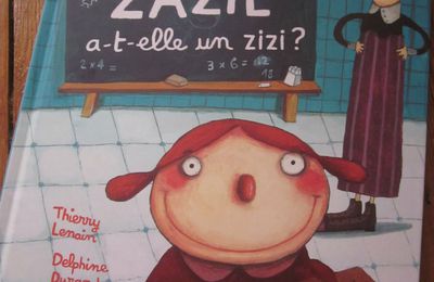 Mademoiselle Zazie a-t-elle un zizi ?, de Thierry Lenain & Delphine Durand