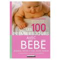 "100 premiers jours avec bébé" Véronique Mahé - 10 €