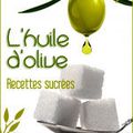 Concours Indigeen : L'huile d'Olive - Recettes Sucrées