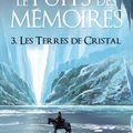 Le Puits des mémoires, tome 3 : Les Terres de Cristal 