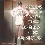 Charles & the With Trash European Blues Connection