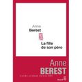 La fille de son père - Anne BEREST