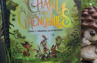 Au chant des grenouilles - Tome 1 : Urania, la sorcière 