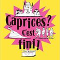 Caprices ? C'est fini !, de Pierre Delye, chez Didier Jeunesse ***