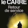 Retour de service, roman de John le Carré