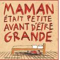 ~ Maman était petite avant d'être grande, Valérie Larrondo & Claudine Desmarteau