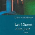 Les Choses d'un jour, Gilles Archambault