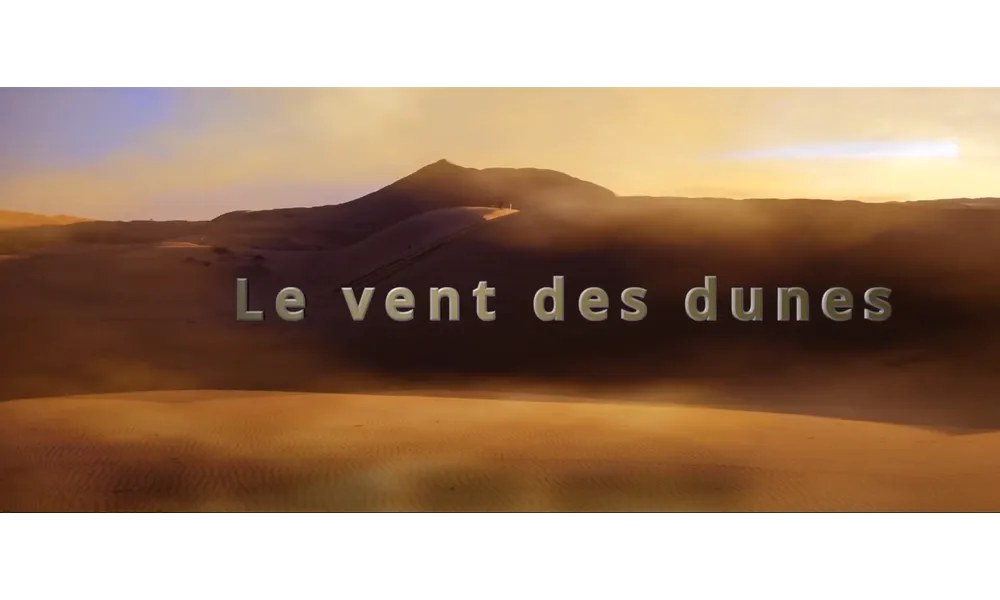 Le vent des dunes - Le Clip Vidéo !