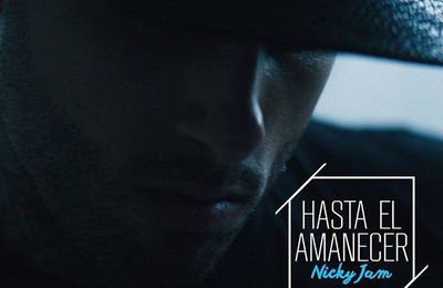 NOUVEAU SINGLE DE NICKY JAM "HASTA EL AMENACER" LE 15 JANVIER 2016