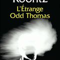 Dean KOONTZ - L'étrange Odd Thomas et l'ami Odd Thomas