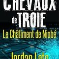 Leto,Jordan - Les chevaux de Troie tome 1 Le châtiment de Niobé