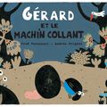 Gérard et le machin collant ---- Fred Paronuzzi et Andrée Prigent