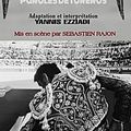 Yannis Ezziadi « MINOTAURE, paroles de toreros » une conférence de presse de haut niveau tenue à Béziers