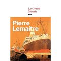 Le grand monde, de Pierre Lemaitre